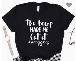 THE BUMP MADE ME